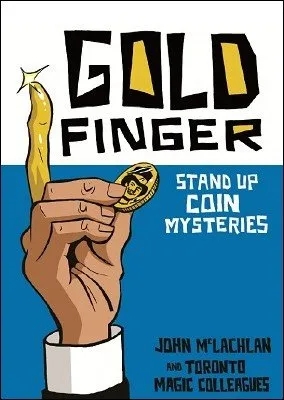 Goldfinger: Stand Up Coin Mysteries by John McLachlan - Click Image to Close